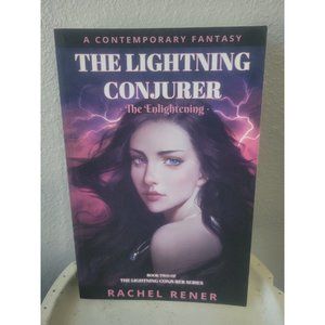 THE LIGHTNING CONJURER: THE ENLIGHTENING By Rachel Rener **Like New**